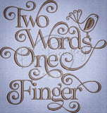 Two Words One Finger 5.20 X 4.93 (132.1mm X 125.2mm)