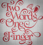 Two Words One Finger 8.11 X 7.69 (206mm X 195.3mm)