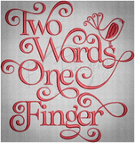 Two Words One Finger 8.11 X 7.69 (206mm X 195.3mm)