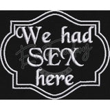 We Had Sex Here H: 2.99 X W: 3.68