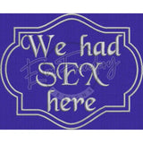 We Had Sex Here H: 5.02 X W: 6.18