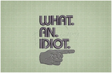 What An Idiot 3.87 X 2.73 (98.3mm X 69.3mm)