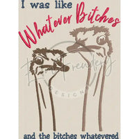 Whatever Bitches 9.51 X 6.99