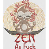 Zen As Fuck 5X7