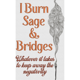 I Burn Sage & Bridges
