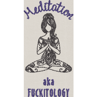 Meditation-Fuckitology 4X4