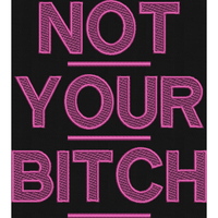 Not Your Bitch