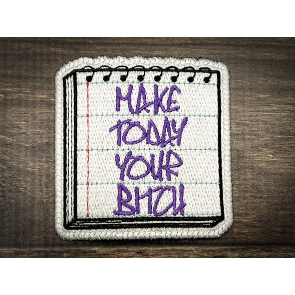 Patch - Make Today Your Bitch